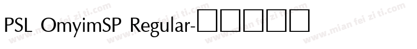PSL OmyimSP Regular字体转换